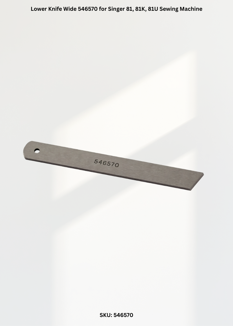 Lower Knife Wide 546570 for Singer 81, 81K, 81U Sewing Machine