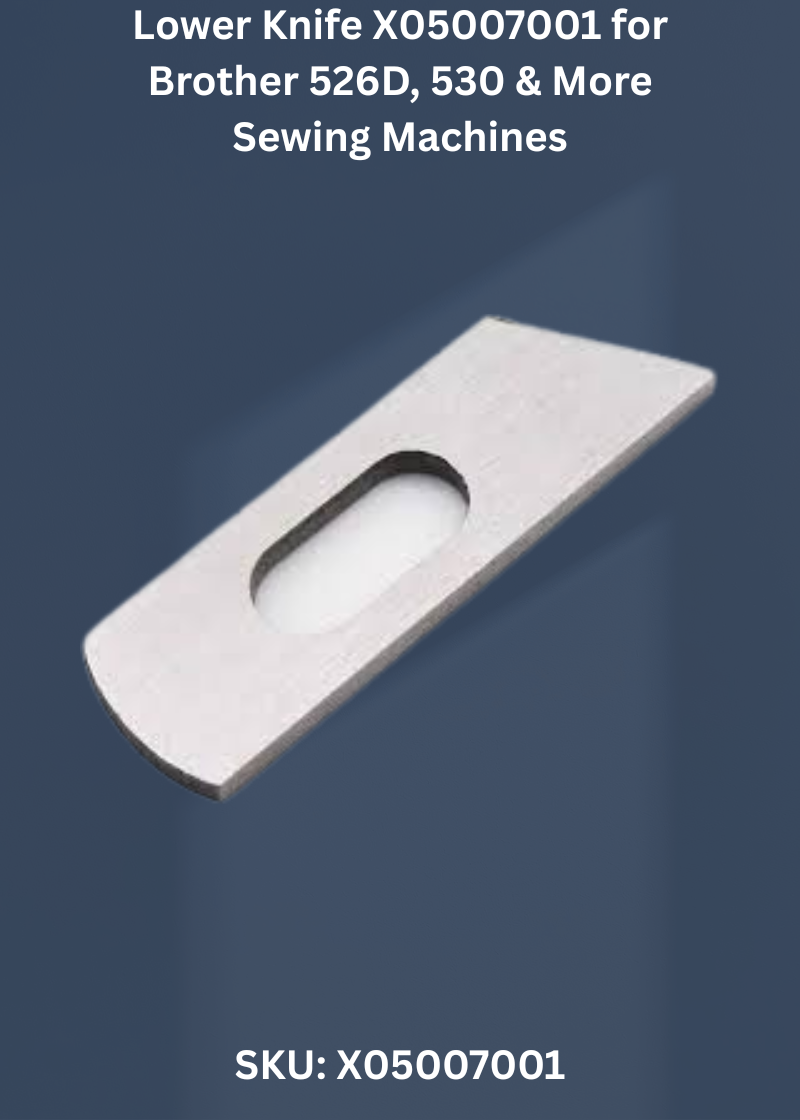 Lower Knife X05007001 — Fits Brother 526D, 530, 546, 546D & more