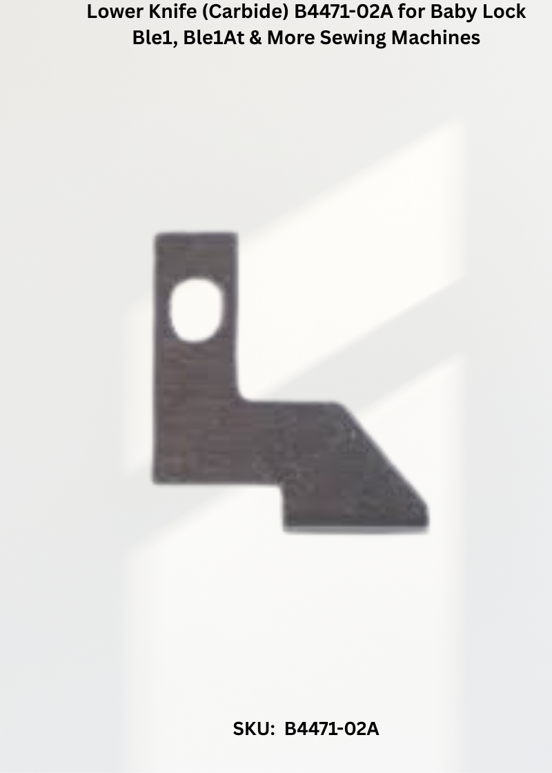 Lower Knife B4471-02A — Fits Baby Lock BLE1, BLE1AT, BLE1DX, BLE1LX & more