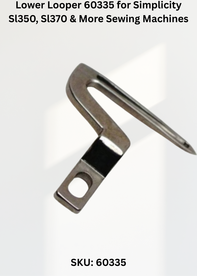 Lower Looper 60335 — Fits Simplicity BL202, BL300, BL302, BL400 & more