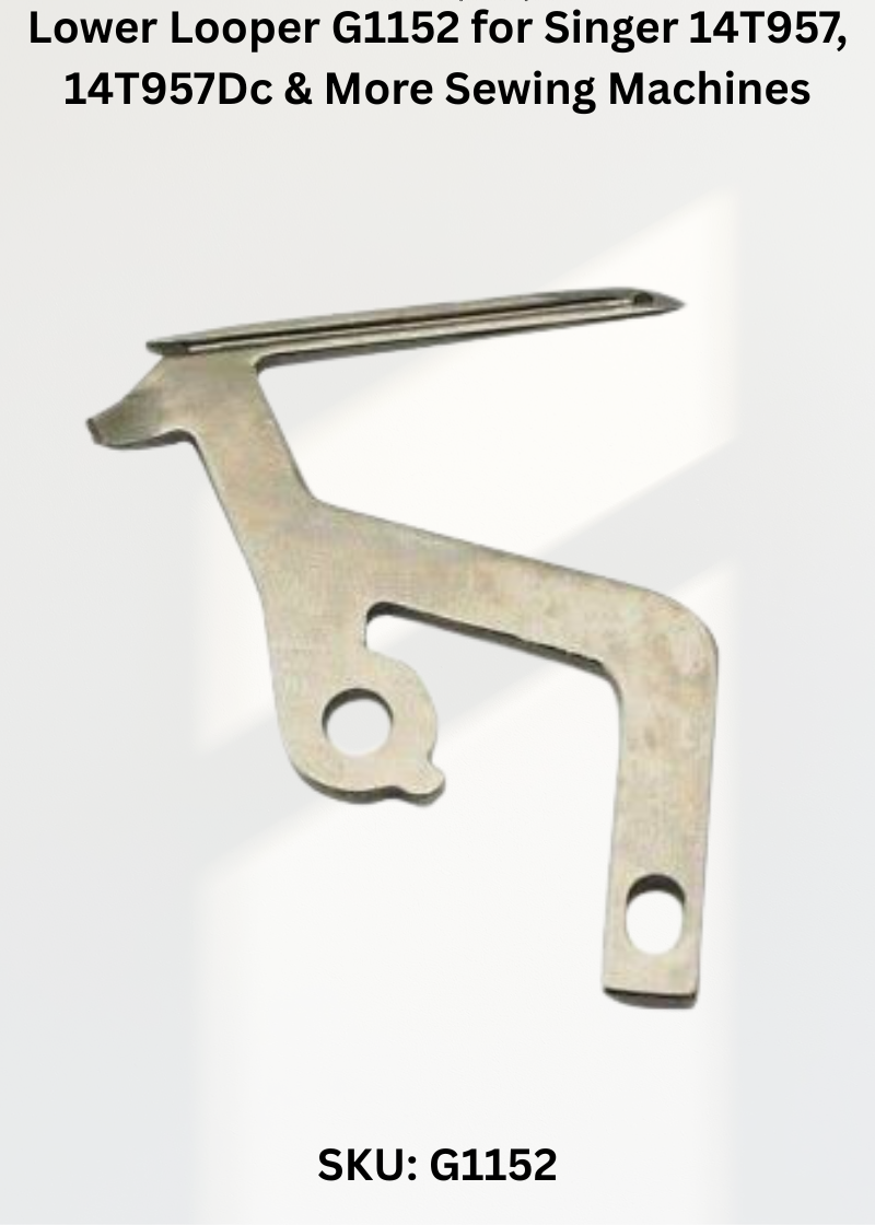 Lower Looper G1152 — Fits Singer 683, 686, 14T957, 14T957DC & more