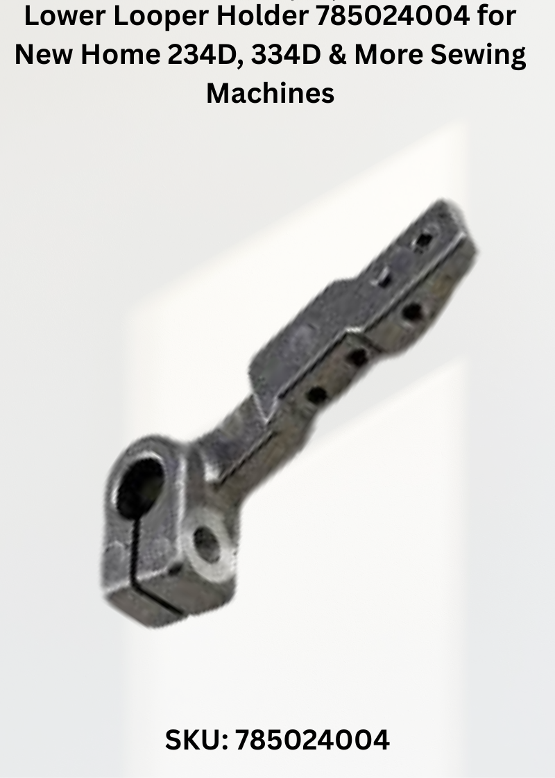 Lower Looper Holder 785024004 — Fits New Home 234D, 334D, 434D, 534D