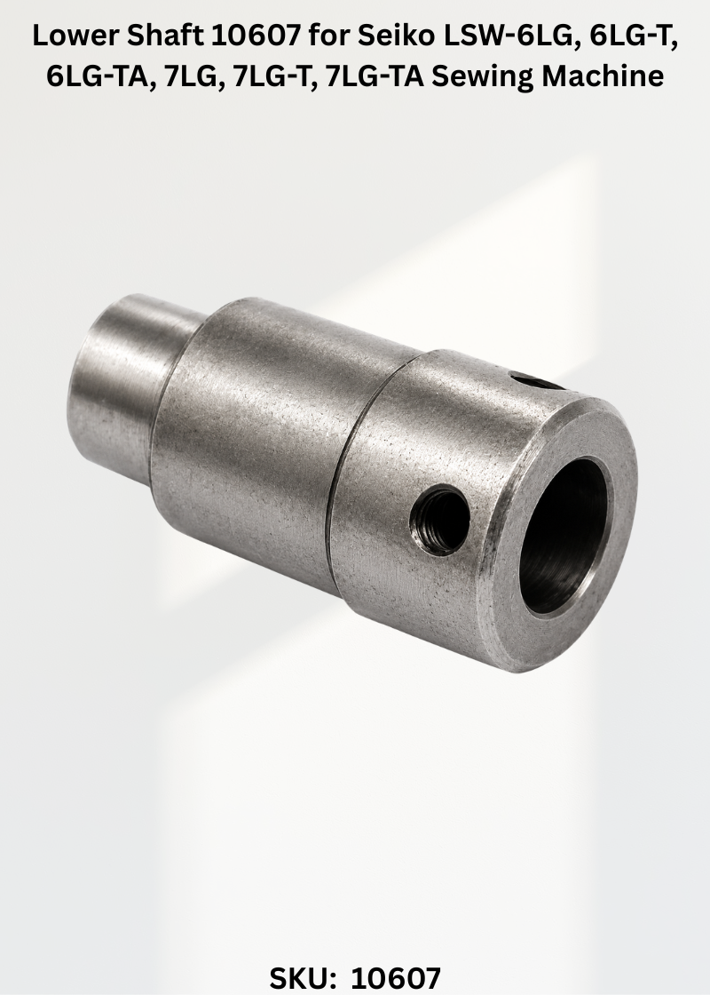 Lower Shaft 10607 for Seiko LSW-6LG, 6LG-T, 6LG-TA, 7LG, 7LG-T, 7LG-TA Sewing Machine