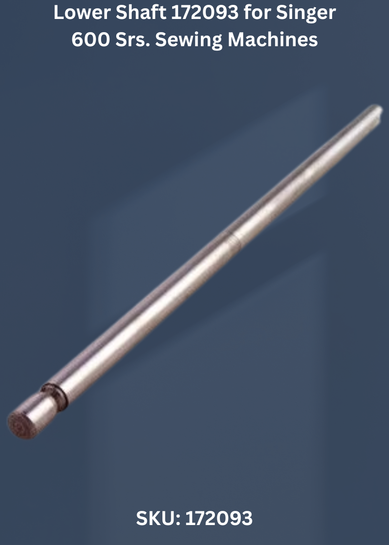 Lower Shaft 172093 — Fits Singer 600 Srs