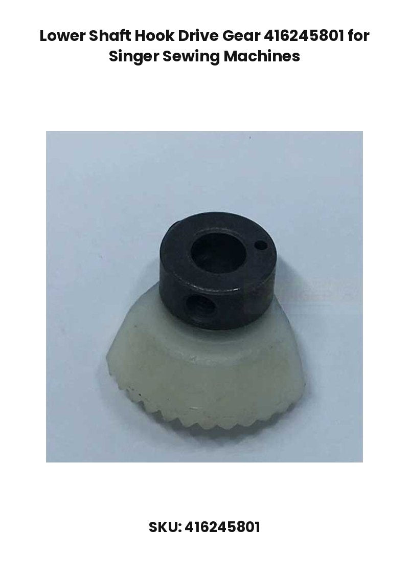 Lower Shaft Hook Drive Gear 416245801 for Singer Sewing Machines