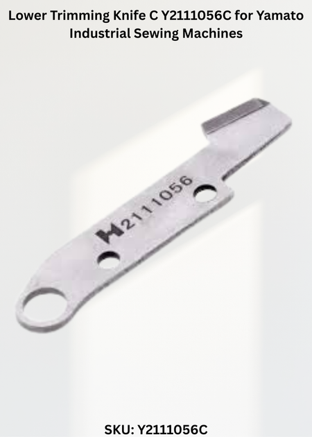 Lower Trimming Knife C Y2111056C for Yamato Industrial Sewing Machines