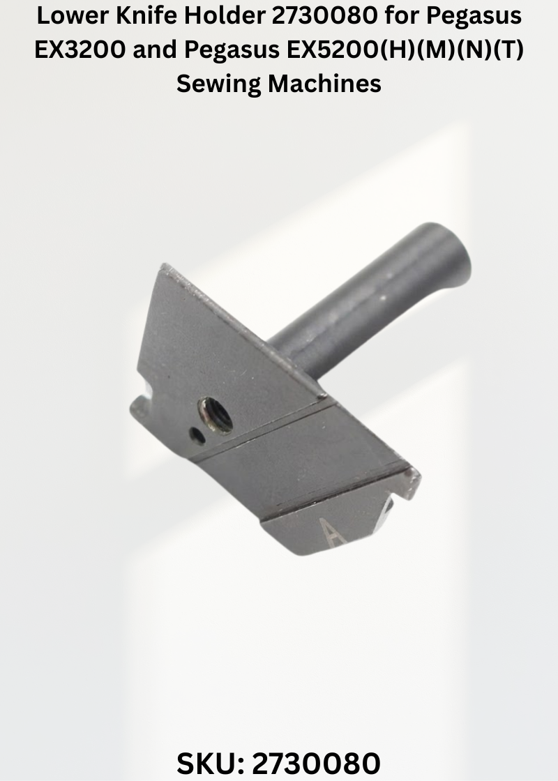Lower Knife Holder 2730080 for Pegasus EX3200 and Pegasus EX5200(H)(M)(N)(T) Sewing Machines