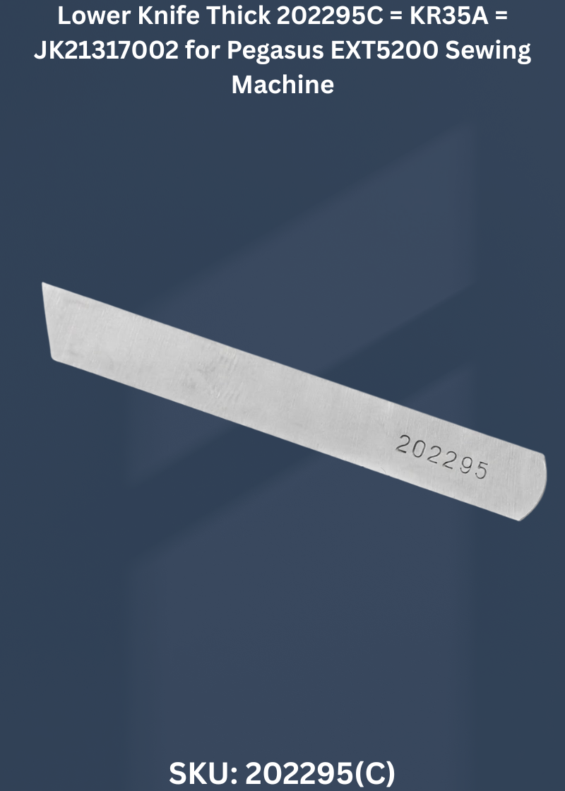 Lower Knife Thick 202295C = KR35A = JK21317002 for Pegasus EXT5200 Sewing Machine