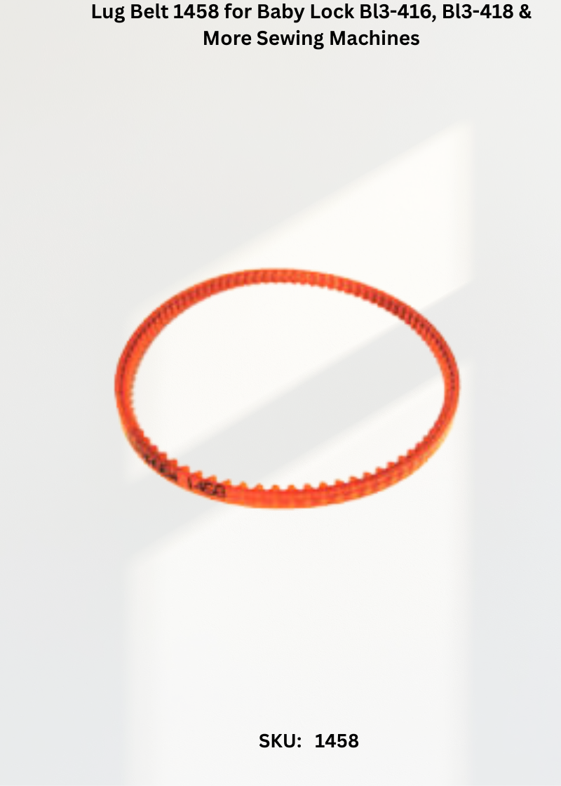 Lug Belt 1458 for Baby Lock Bl3-416, Bl3-418 & More Sewing Machines