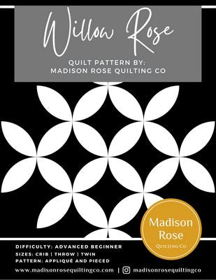 Madison Rose Quilting Co Willow Rose Quilt Pattern
