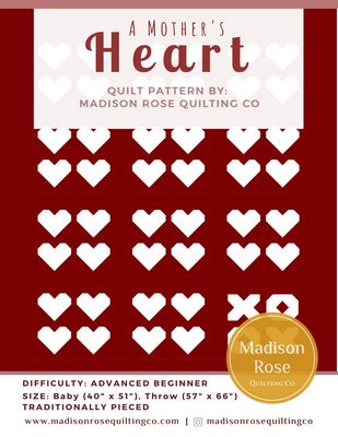 Madison Rose Quilting Co A Mother's Heart Quilt Pattern