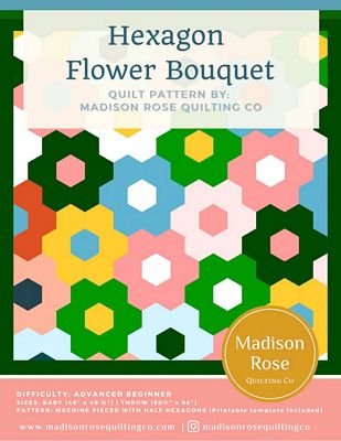 Madison Rose Quilting Co Hexagon Flower Bouquét Flower Quilt Pattern