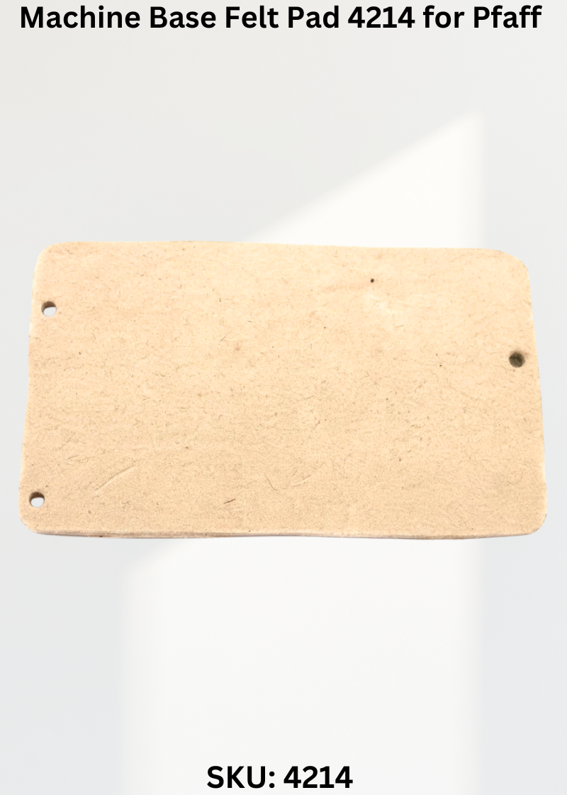 Machine Base Felt Pad 4214 for Pfaff 68 Sewing Machine