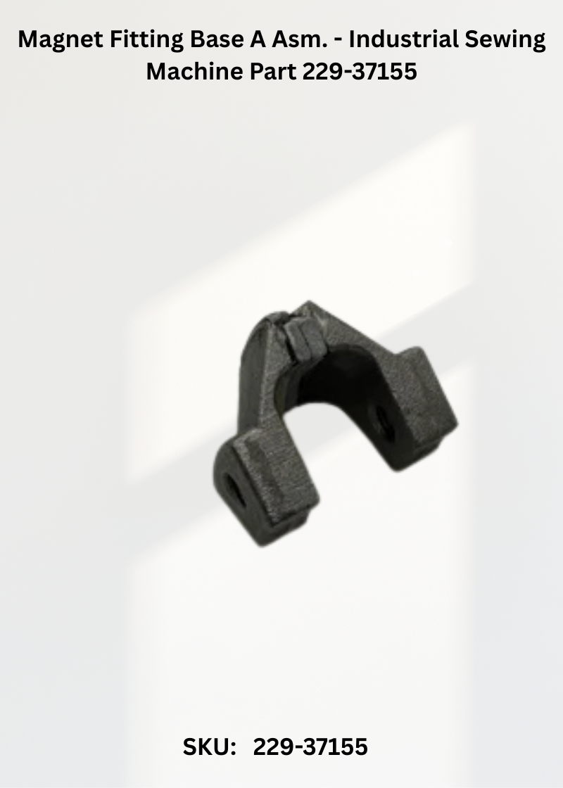 Magnet Fitting Base A Asm. - Industrial Sewing Machine Part 229-37155
