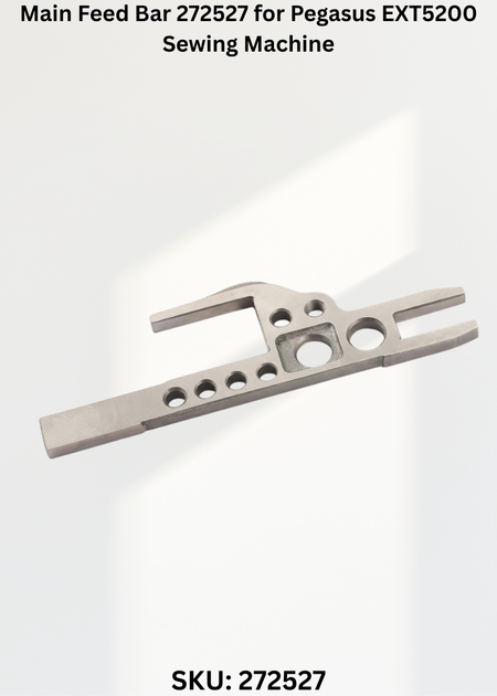 Main Feed Bar 272527 for Pegasus EXT5200 Sewing Machine