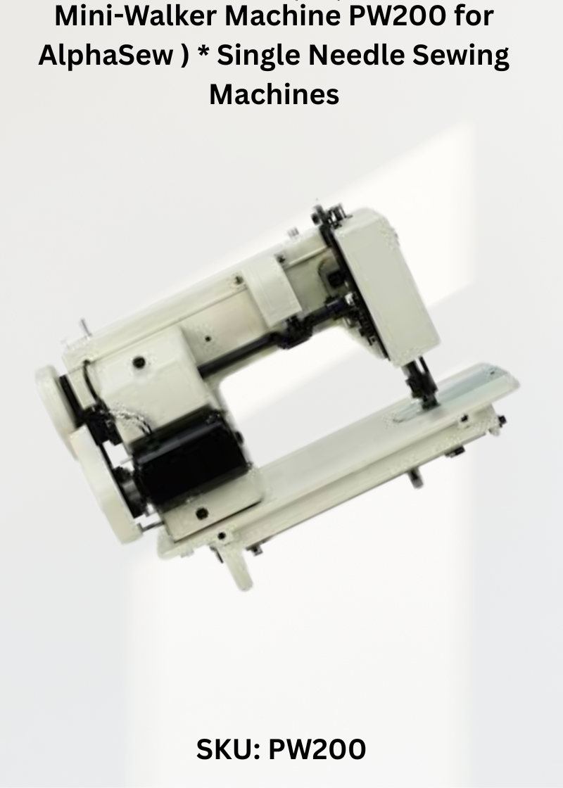 Mini-Walker Machine PW200 for AlphaSew ) * Single Needle Sewing Machines