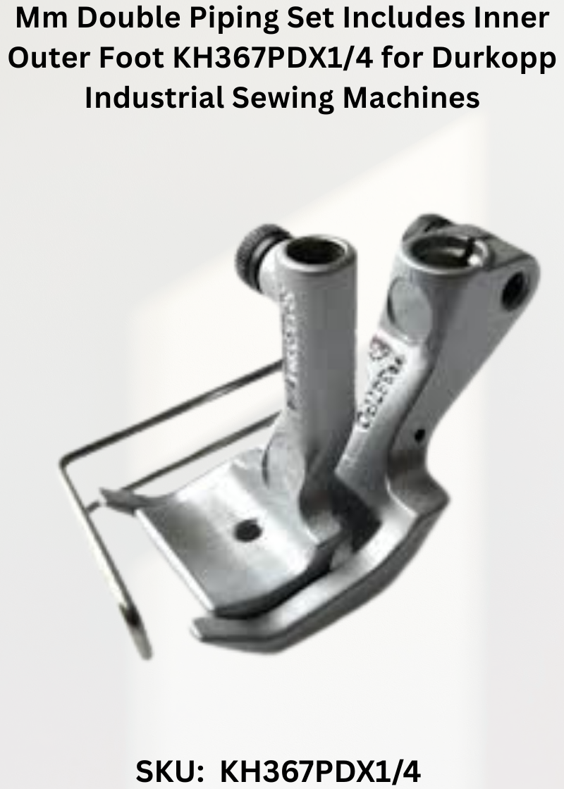 Mm Double Piping Set Includes Inner Outer Foot KH367PDX1/4 for Durkopp Industrial Sewing Machines