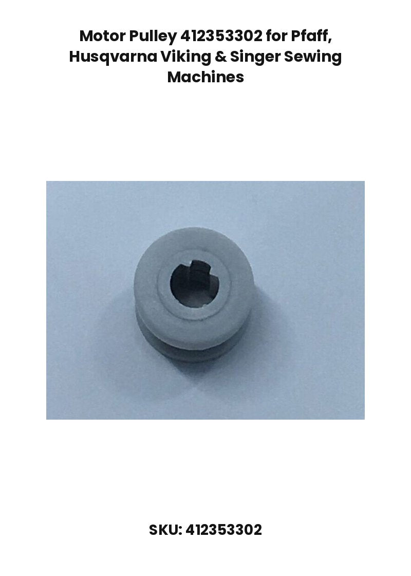 Motor Pulley 412353302 for Pfaff, Husqvarna Viking & Singer Sewing Machines