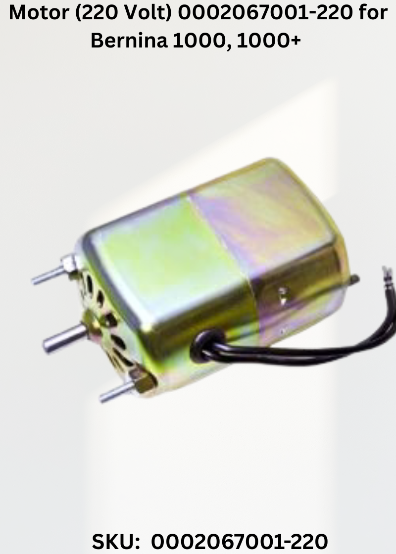 Motor 0002067001-220 — Fits Bernina 1000, 1000+, 1001, 1004 & more