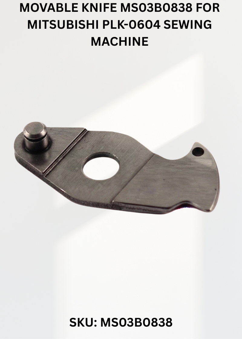 Movable Knife MS03B0838 for Mitsubishi PLK-0604 Sewing Machine