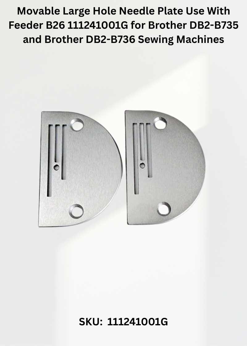 Movable Large Hole Needle Plate Use With Feeder B26 111241001G for Brother DB2-B735 and Brother DB2-B736 Sewing Machines