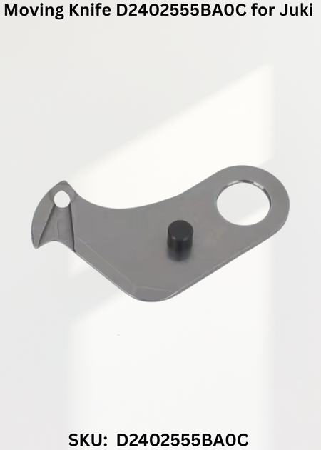 Moving Knife D2402555BA0C for Juki DDL-555-4 and Juki DDL-555-5 Sewing Machines