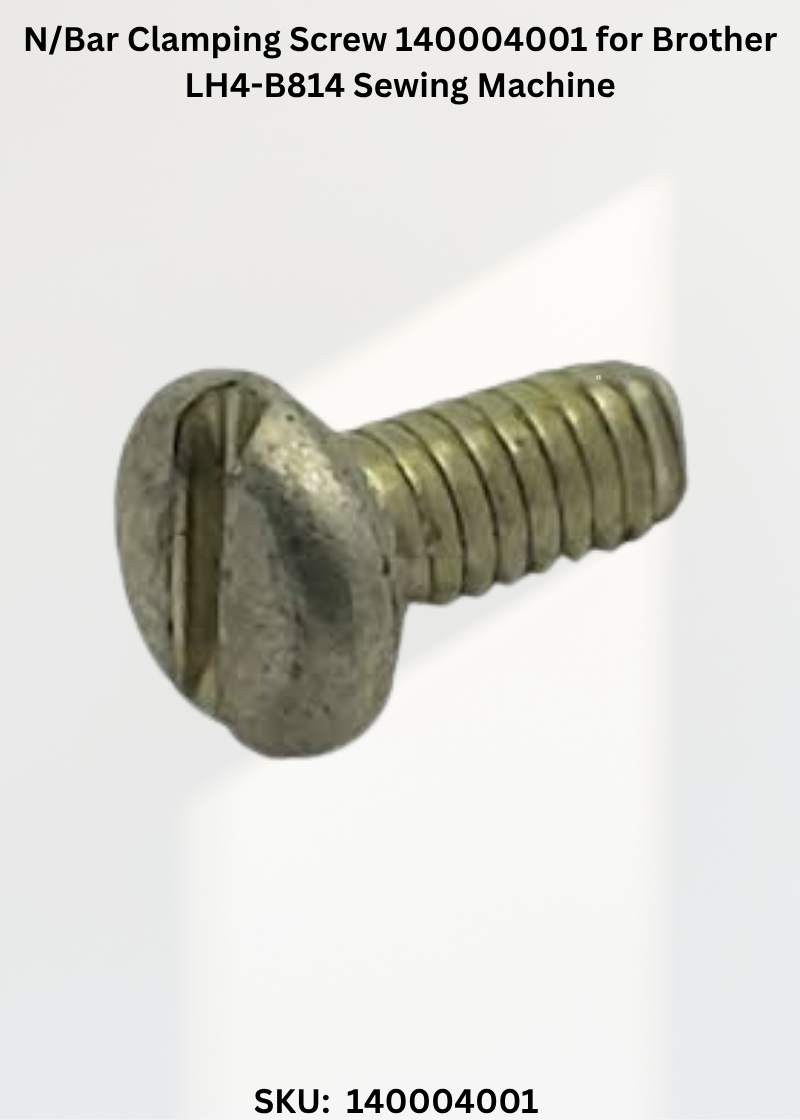 N/Bar Clamping Screw 140004001 for Brother LH4-B814 Sewing Machine
