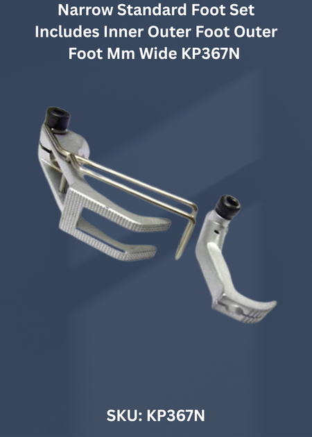 Narrow Standard Foot Set Includes Inner Outer Foot Outer Foot Mm Wide KP367N for Industrial Sewing Machines