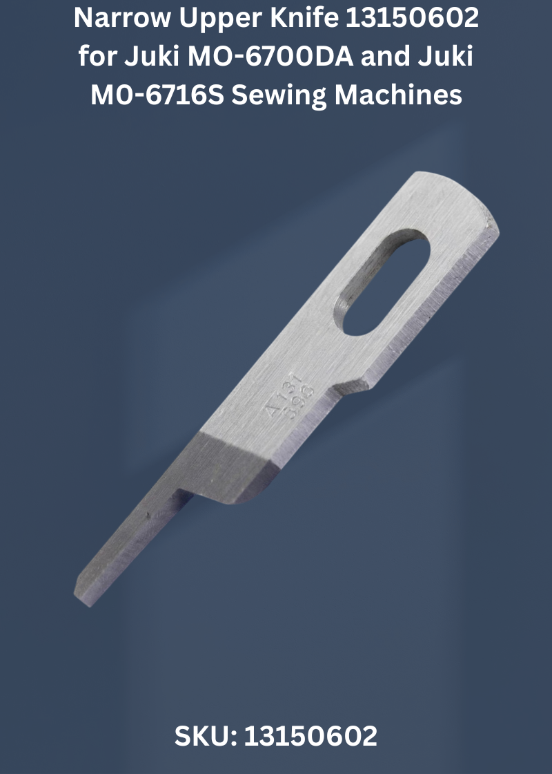 Narrow Upper Knife 13150602 for Juki MO-6700DA and Juki M0-6716S Sewing Machines