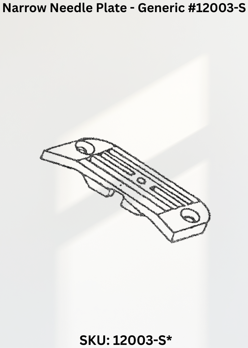 Narrow Needle Plate - Generic #12003-S