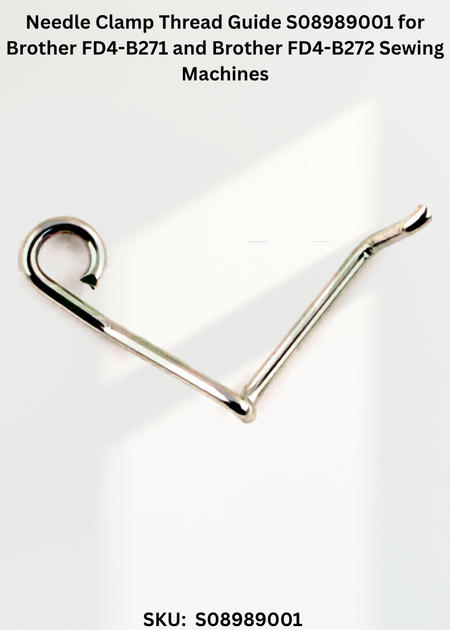 Needle Clamp Thread Guide S08989001 for Brother FD4-B271 and Brother FD4-B272 Sewing Machines