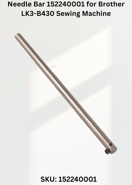 Needle Bar 152240001 for Brother LK3-B430 Sewing Machine
