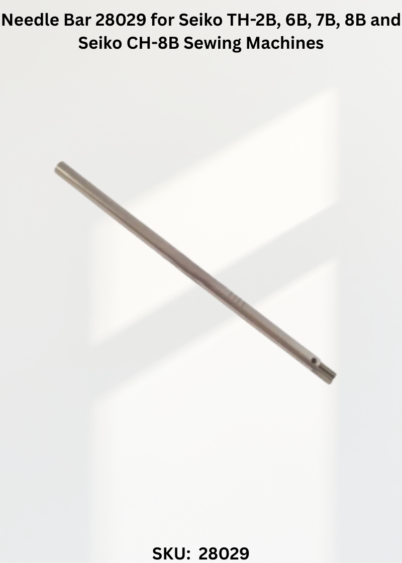 Needle Bar 28029 for Seiko TH-2B, 6B, 7B, 8B and Seiko CH-8B Sewing Machines