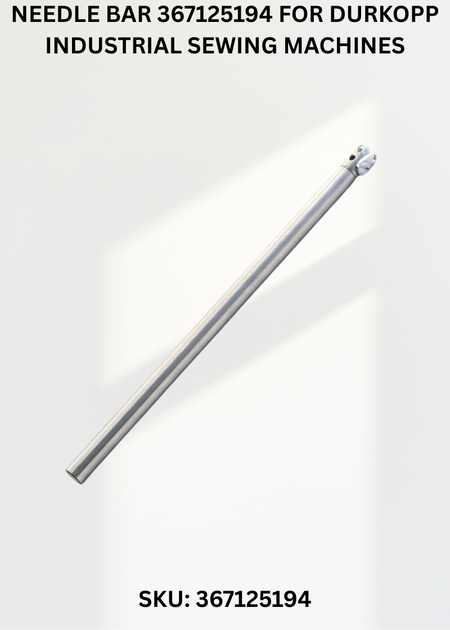 Needle Bar 367125194 for Durkopp Industrial Sewing Machines