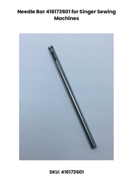 Needle Bar 416173601 for Singer Sewing Machines