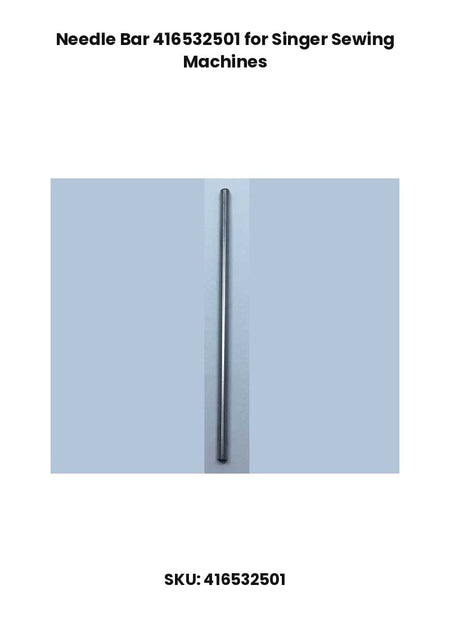 Needle Bar 416532501 for Singer Sewing Machines