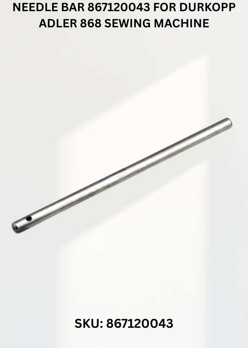 Needle Bar 867120043 for Durkopp Adler 868 Sewing Machine