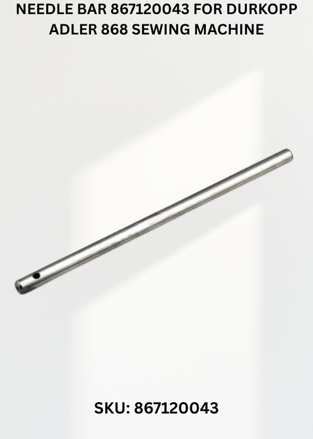 Needle Bar 867120043 for Durkopp Adler 868 Sewing Machine