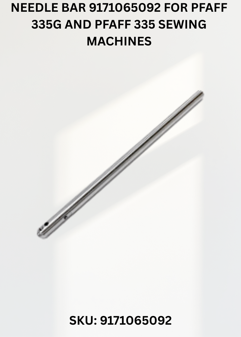 Needle Bar 9171065092 for Pfaff 335G and Pfaff 335 Sewing Machines