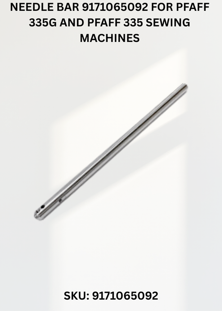 Needle Bar 9171065092 for Pfaff 335G and Pfaff 335 Sewing Machines