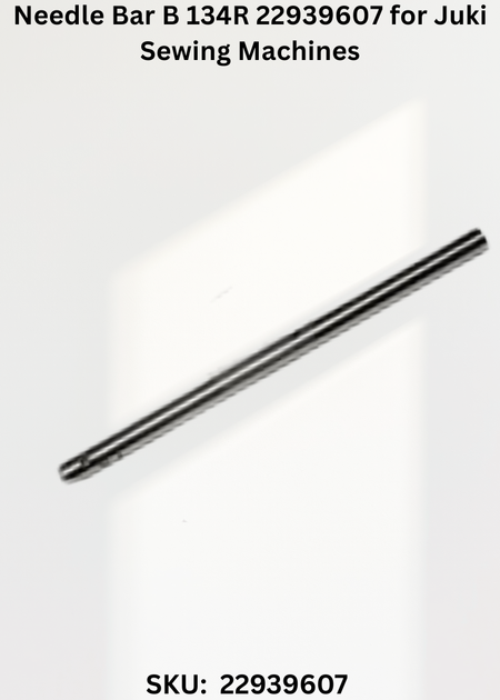 Needle Bar B 134R 22939607 for Juki Sewing Machines