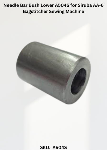 Needle Bar Bush Lower A504S for Siruba AA-6 Bagstitcher Sewing Machine