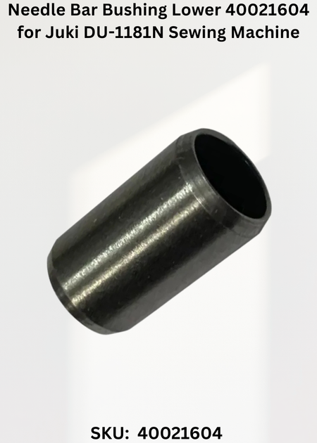 Needle Bar Bushing Lower 40021604 for Juki DU-1181N Sewing Machine