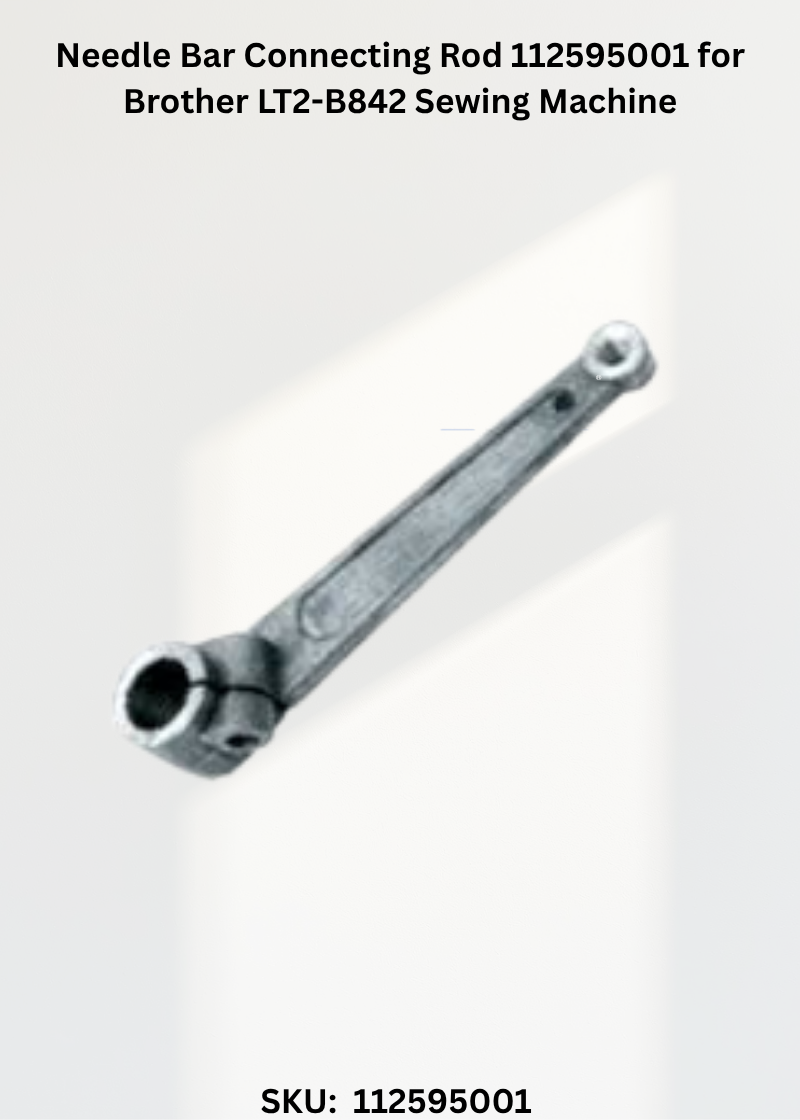 Needle Bar Connecting Rod 112595001 for Brother LT2-B842 Sewing Machine