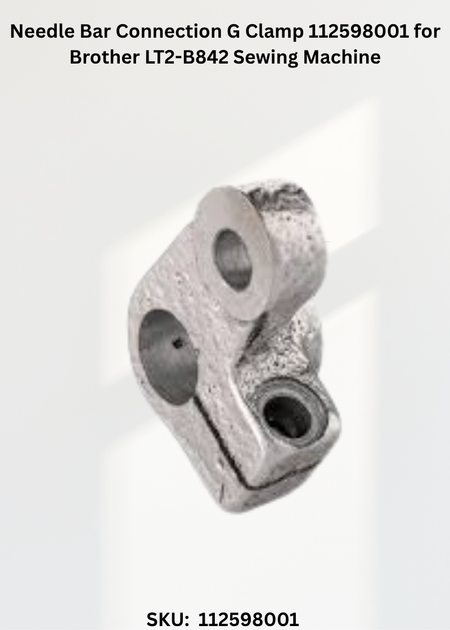 Needle Bar Connection G Clamp 112598001 for Brother LT2-B842 Sewing Machine