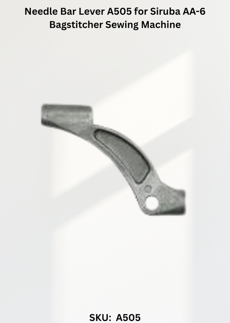 Needle Bar Lever A505 for Siruba AA-6 Bagstitcher Sewing Machine