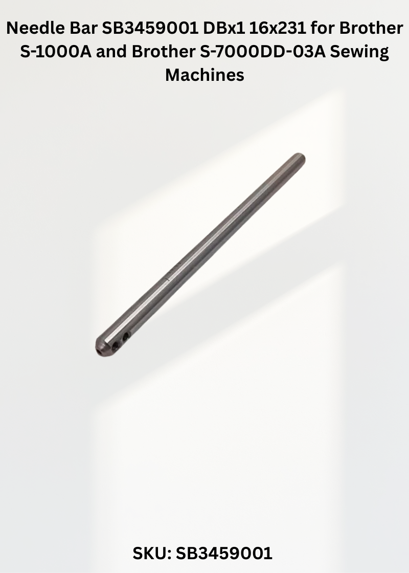 Needle Bar SB3459001 DBx1 16x231 for Brother S-1000A and Brother S-7000DD-03A Sewing Machines