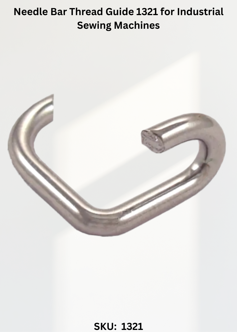 Needle Bar Thread Guide 1321 for Industrial Sewing Machines