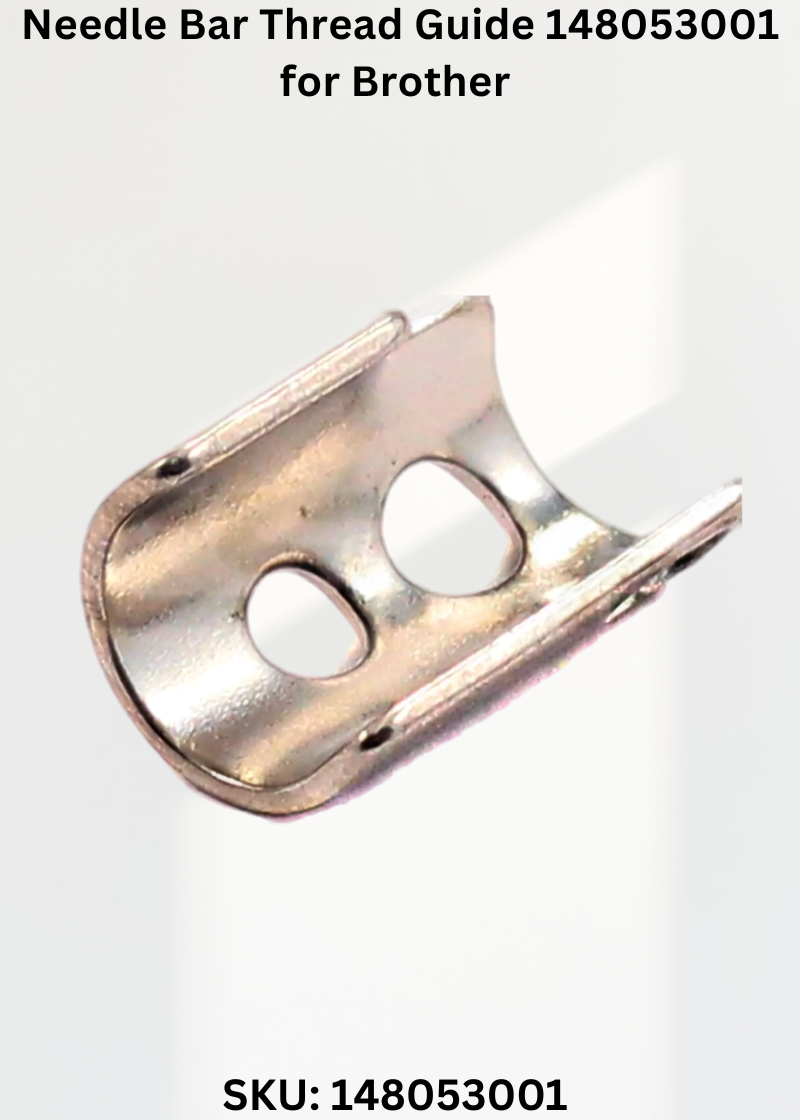 Needle Bar Thread Guide 148053001 for Brother LH4-B814 and Brother LH4-B815 Sewing Machines
