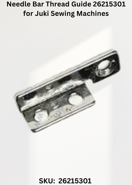Needle Bar Thread Guide 26215301 for Juki Sewing Machines